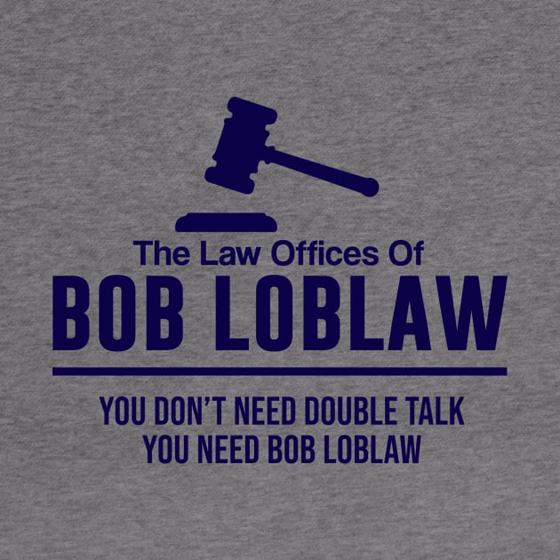 The Lasw Offices of Bob Loblaw by Periaz